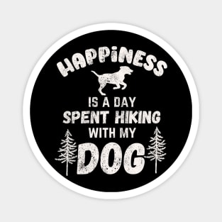 Happiness is hiking with my dog Magnet